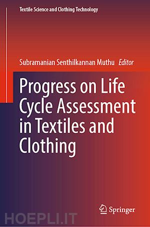 muthu subramanian senthilkannan (curatore) - progress on life cycle assessment in textiles and clothing