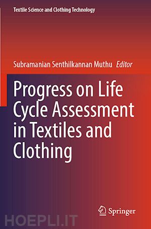 muthu subramanian senthilkannan (curatore) - progress on life cycle assessment in textiles and clothing