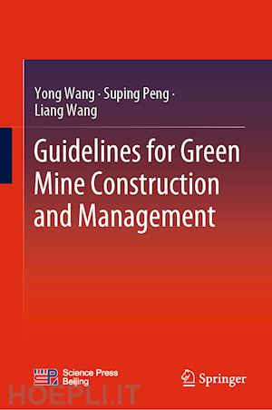 wang yong; peng suping; wang liang - guidelines for green mine construction and management