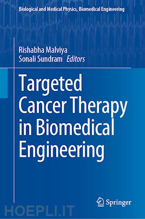 malviya rishabha (curatore); sundram sonali (curatore) - targeted cancer therapy in biomedical engineering