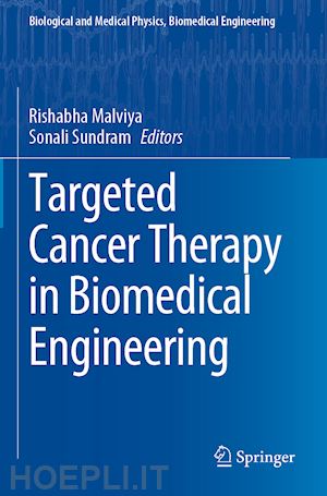 malviya rishabha (curatore); sundram sonali (curatore) - targeted cancer therapy in biomedical engineering