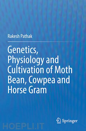 pathak rakesh - genetics, physiology and cultivation of moth bean, cowpea and horse gram