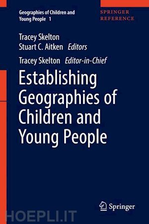 skelton tracey (curatore); aitken stuart c. (curatore) - establishing geographies of children and young people