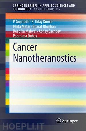 gopinath p.; uday kumar s.; matai ishita; bhushan bharat; malwal deepika; sachdev abhay; dubey poornima - cancer nanotheranostics