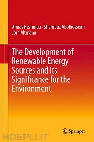 heshmati almas; abolhosseini shahrouz; altmann jörn - the development of renewable energy sources and its significance for the environment