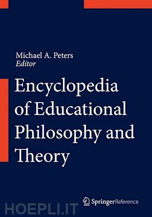 peters michael a. (curatore) - encyclopedia of educational philosophy and theory