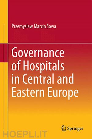 sowa przemyslaw marcin - governance of hospitals in central and eastern europe