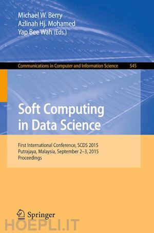 berry michael w. (curatore); mohamed azlinah (curatore); yap bee wah (curatore) - soft computing in data science