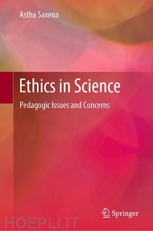 saxena astha - ethics in science