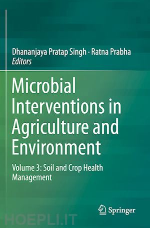 singh dhananjaya pratap (curatore); prabha ratna (curatore) - microbial interventions in agriculture and environment