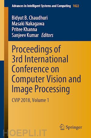 chaudhuri bidyut b. (curatore); nakagawa masaki (curatore); khanna pritee (curatore); kumar sanjeev (curatore) - proceedings of 3rd international conference on computer vision and image processing