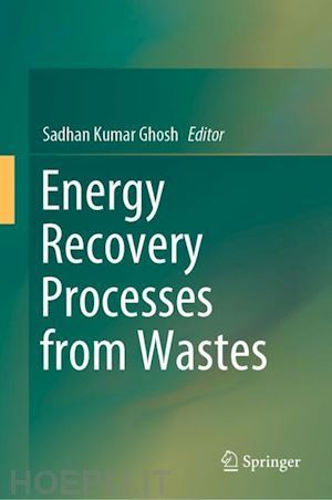 ghosh sadhan kumar (curatore) - energy recovery processes from wastes