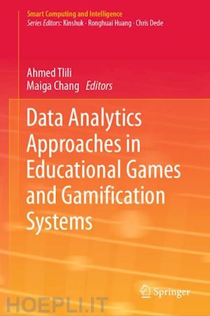 tlili ahmed (curatore); chang maiga (curatore) - data analytics approaches in educational games and gamification systems