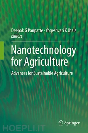 panpatte deepak g (curatore); jhala yogeshvari k (curatore) - nanotechnology for agriculture