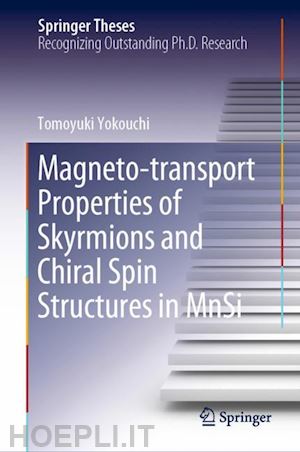 yokouchi tomoyuki - magneto-transport properties of skyrmions and chiral spin structures in mnsi
