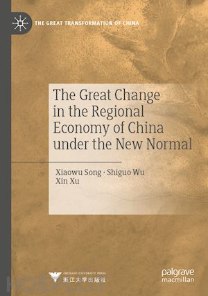 song xiaowu; wu shiguo; xu xin - the great change in the regional economy of china under the new normal