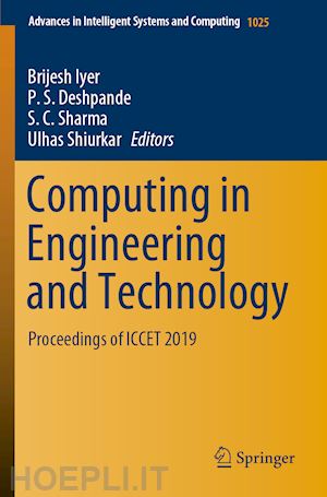 iyer brijesh (curatore); deshpande p. s. (curatore); sharma s. c. (curatore); shiurkar ulhas (curatore) - computing in engineering and technology
