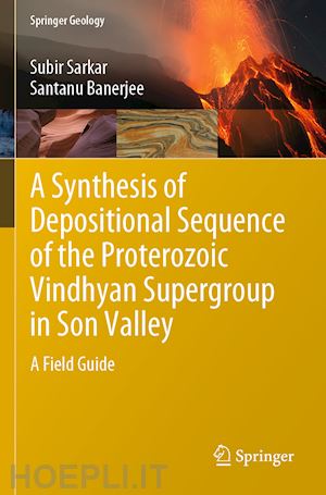 sarkar subir; banerjee santanu - a synthesis of depositional sequence of the proterozoic vindhyan supergroup in son valley