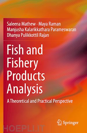mathew saleena; raman maya; kalarikkathara parameswaran manjusha; rajan dhanya pulikkottil - fish and fishery products analysis
