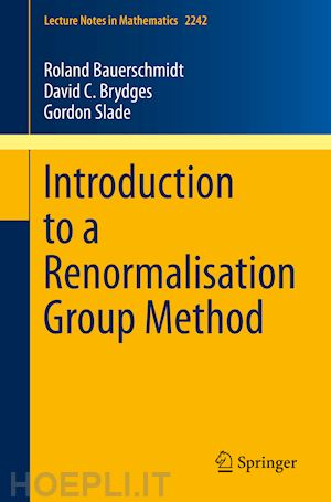bauerschmidt roland; brydges david c.; slade gordon - introduction to a renormalisation group method