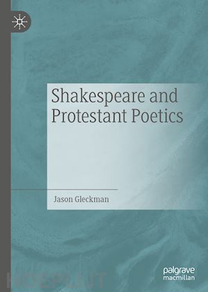 gleckman jason - shakespeare and protestant poetics