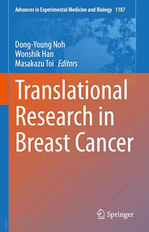 noh dong-young (curatore); han wonshik (curatore); toi masakazu (curatore) - translational research in breast cancer
