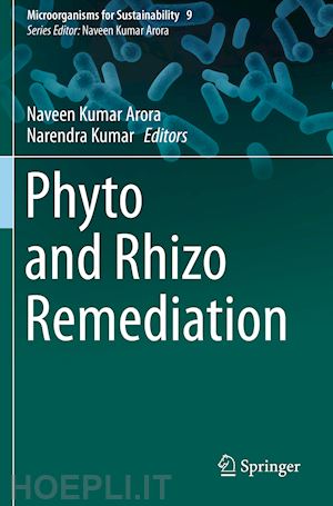 arora naveen kumar (curatore); kumar narendra (curatore) - phyto and rhizo remediation