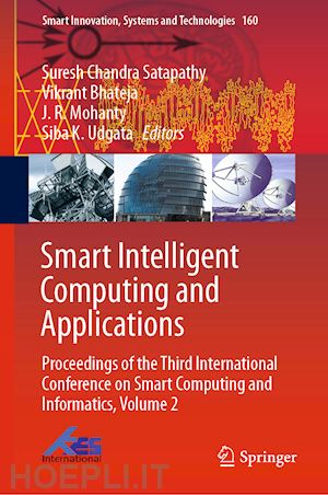 satapathy suresh chandra (curatore); bhateja vikrant (curatore); mohanty j. r. (curatore); udgata siba k. (curatore) - smart intelligent computing and applications