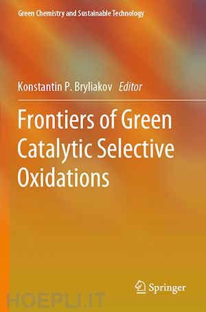 bryliakov konstantin p. (curatore) - frontiers of green catalytic selective oxidations