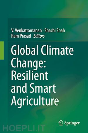 venkatramanan v. (curatore); shah shachi (curatore); prasad ram (curatore) - global climate change: resilient and smart agriculture