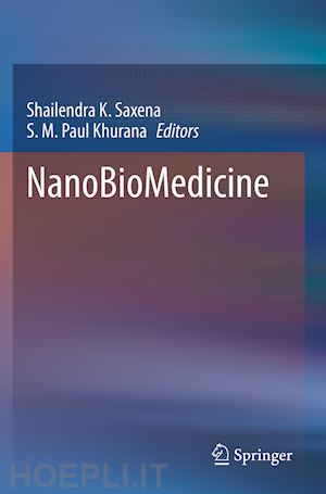 saxena shailendra k. (curatore); khurana s. m. paul (curatore) - nanobiomedicine
