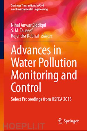 siddiqui nihal anwar (curatore); tauseef s. m. (curatore); dobhal rajendra (curatore) - advances in water pollution monitoring and control