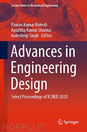 rakesh pawan kumar (curatore); sharma apurbba kumar (curatore); singh inderdeep (curatore) - advances in engineering design