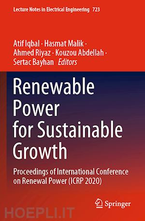iqbal atif (curatore); malik hasmat (curatore); riyaz ahmed (curatore); abdellah kouzou (curatore); bayhan sertac (curatore) - renewable power for sustainable growth