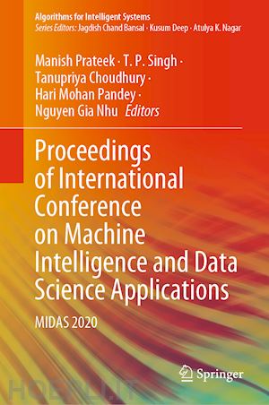 prateek manish (curatore); singh t. p. (curatore); choudhury tanupriya (curatore); pandey hari mohan (curatore); gia nhu nguyen (curatore) - proceedings of international conference on machine intelligence and data science applications