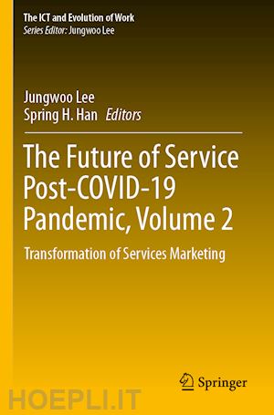 lee jungwoo (curatore); han spring h. (curatore) - the future of service post-covid-19 pandemic, volume 2