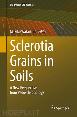 watanabe makiko (curatore) - sclerotia grains in soils