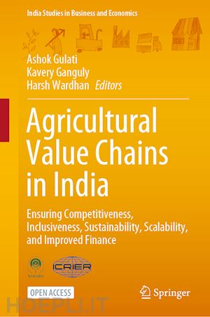 gulati ashok (curatore); ganguly kavery (curatore); wardhan harsh (curatore) - agricultural value chains in india