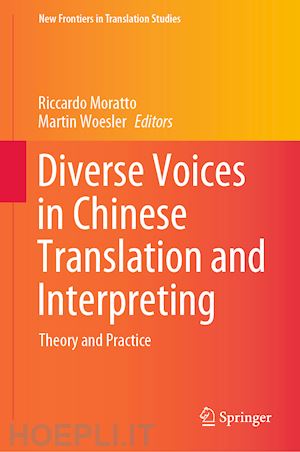 moratto riccardo (curatore); woesler martin (curatore) - diverse voices in chinese translation and interpreting
