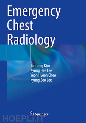 kim tae jung; lee kyung hee; choe yeon hyeon; lee kyung soo - emergency chest radiology