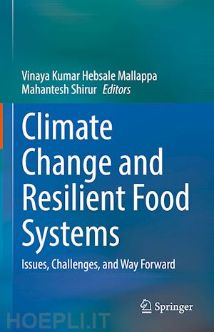 hebsale mallappa vinaya kumar (curatore); shirur mahantesh (curatore) - climate change and resilient food systems