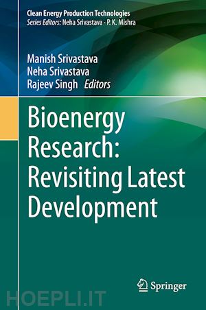 srivastava manish (curatore); srivastava neha (curatore); singh rajeev (curatore) - bioenergy research: revisiting latest development