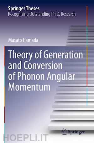 hamada masato - theory of generation and conversion of phonon angular momentum