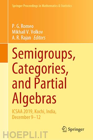 romeo p. g. (curatore); volkov mikhail v. (curatore); rajan a. r. (curatore) - semigroups, categories, and partial algebras