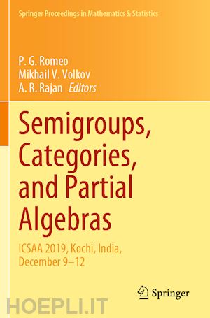 romeo p. g. (curatore); volkov mikhail v. (curatore); rajan a. r. (curatore) - semigroups, categories, and partial algebras