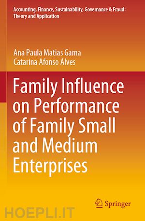 gama ana paula matias; alves catarina afonso - family influence on performance of family small and medium enterprises