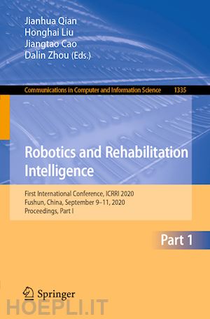 qian jianhua (curatore); liu honghai (curatore); cao jiangtao (curatore); zhou dalin (curatore) - robotics and rehabilitation intelligence