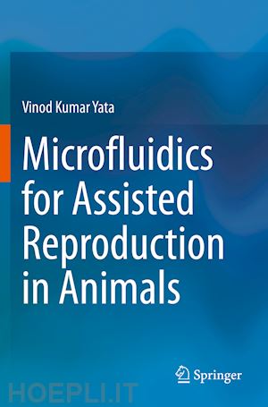 yata vinod kumar - microfluidics for assisted reproduction in animals