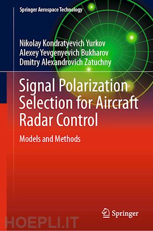 yurkov nikolay kondratyevich; bukharov alexey yevgenyevich; zatuchny dmitry alexandrovich - signal polarization selection for aircraft radar control