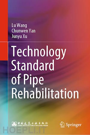 wang lu; yan chunwen; xu junyu - technology standard of pipe rehabilitation